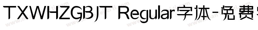 TXWHZGBJT Regular字体字体转换
